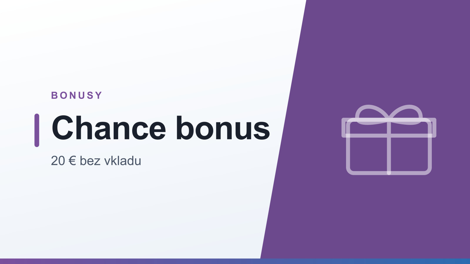 Grafika rubriky Bonusy s nadpisom Chance bonus a podtitulom 20 € bez vkladu