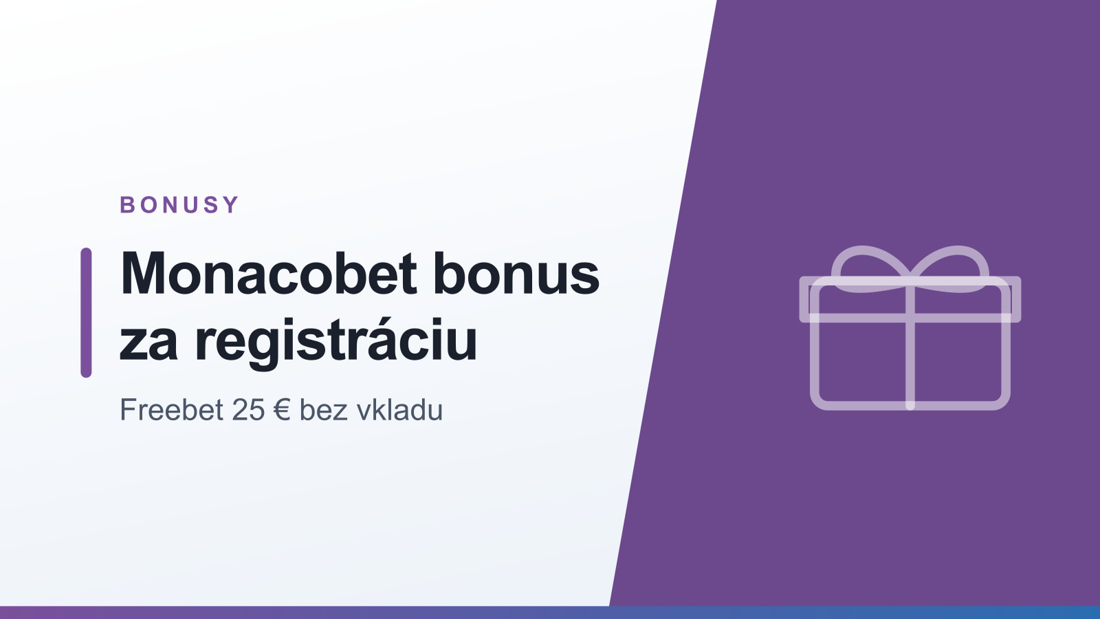 Grafika rubriky Bonusy s nadpisom Monacobet bonus za registráciu a podtitulom Freebet 25 € bez vkladu