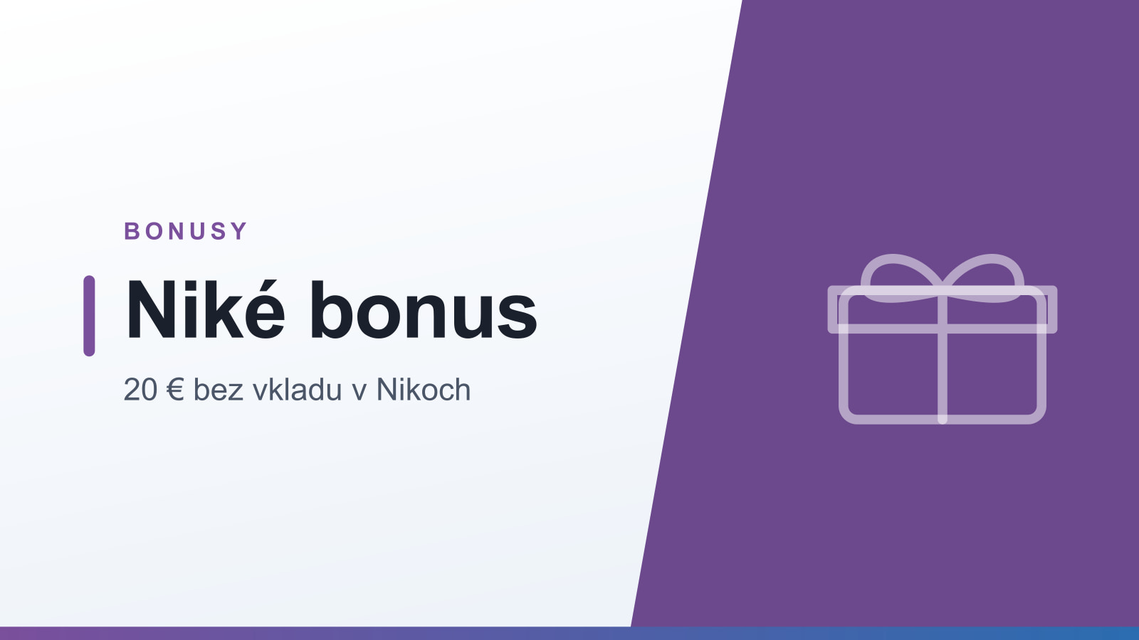 Grafika rubriky Bonusy s nadpisom Niké bonus a podtitulom 20 € bez vkladu v Nikoch