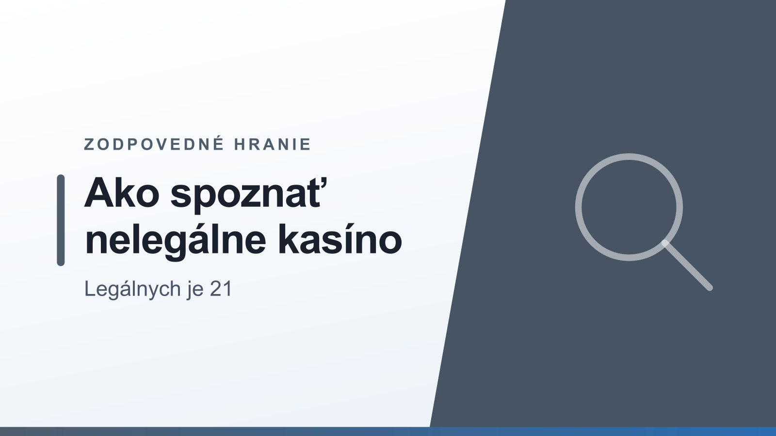 Grafika rubriky Zodpovedné hranie s nadpisom Ako spoznať nelegálne kasíno a podtitulom Legálnych je 21