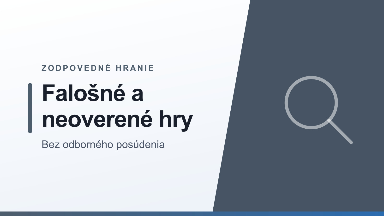 Grafika rubriky Zodpovedné hranie s nadpisom Falošné a neoverené hry a podtitulom Bez odborného posúdenia
