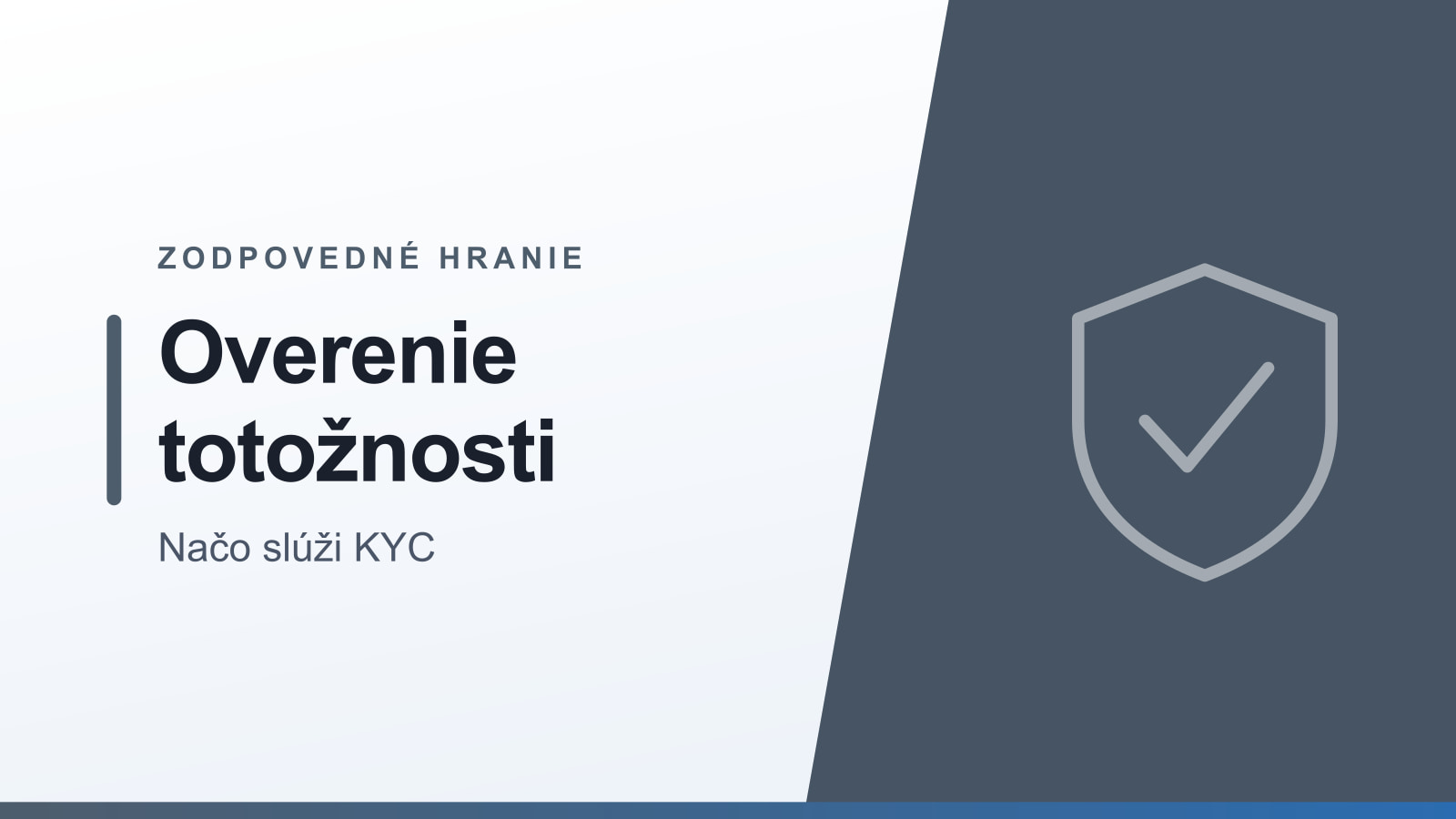 Grafika rubriky Zodpovedné hranie s nadpisom Overenie totožnosti a podtitulom Načo slúži KYC